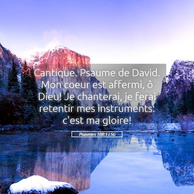 Picture 05 - Psaumes 108:1 LSG - Cantique. Psaume de David. Mon coeur est affermi, - Bible Verse Picture