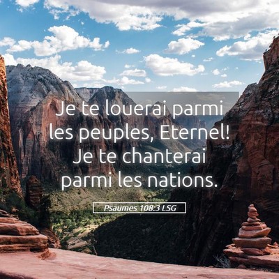 Picture 05 - Psaumes 108:3 LSG - Je te louerai parmi les peuples, Eternel! Je te - Bible Verse Picture