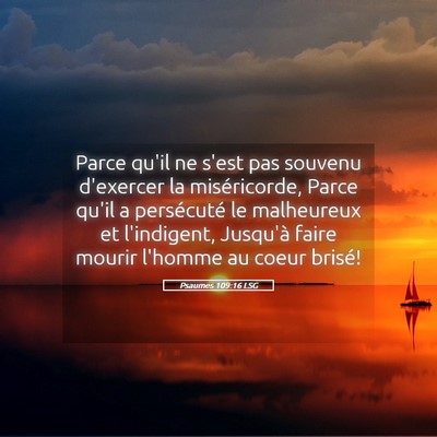Picture 05 - Psaumes 109:16 LSG - Parce qu'il ne s'est pas souvenu d'exercer la - Bible Verse Picture