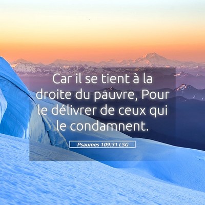 Picture 05 - Psaumes 109:31 LSG - Car il se tient à la droite du pauvre, Pour le - Bible Verse Picture