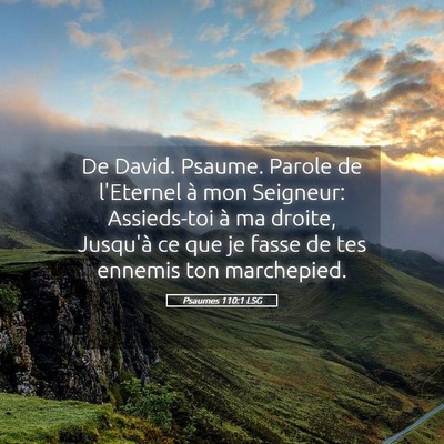 Picture 05 - Psaumes 110:1 LSG - De David. Psaume. Parole de l'Eternel à mon - Bible Verse Picture
