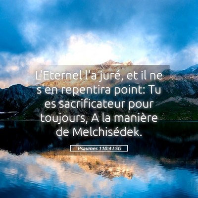 Picture 05 - Psaumes 110:4 LSG - L'Eternel l'a juré, et il ne s'en repentira - Bible Verse Picture