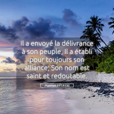 Picture 05 - Psaumes 111:9 LSG - Il a envoyé la délivrance à son peuple, Il a - Bible Verse Picture