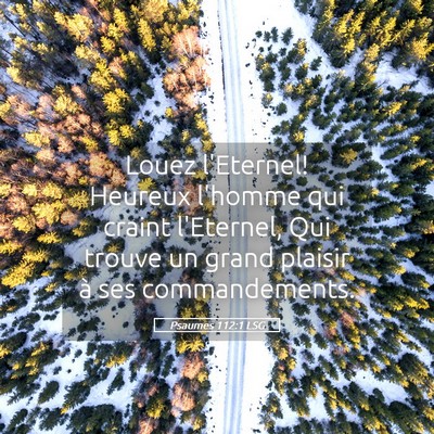 Picture 05 - Psaumes 112:1 LSG - Louez l'Eternel! Heureux l'homme qui craint - Bible Verse Picture