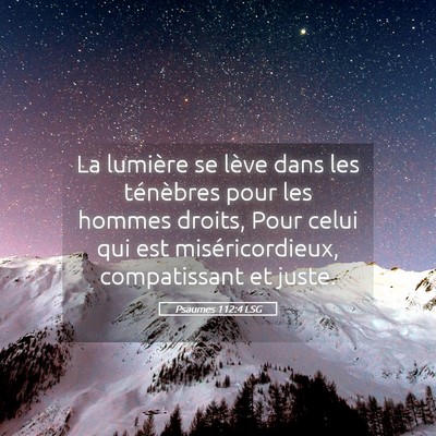 Picture 05 - Psaumes 112:4 LSG - La lumière se lève dans les ténèbres pour les - Bible Verse Picture