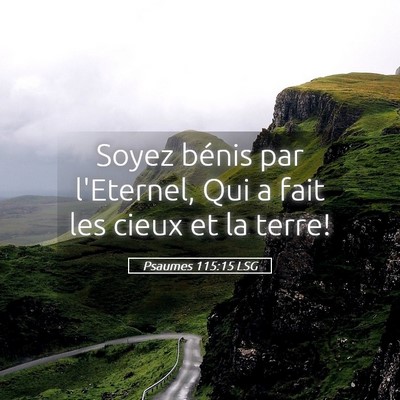 Picture 05 - Psaumes 115:15 LSG - Soyez bénis par l'Eternel, Qui a fait les cieux - Bible Verse Picture