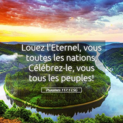Picture 05 - Psaumes 117:1 LSG - Louez l'Eternel, vous toutes les nations, - Bible Verse Picture