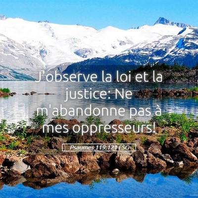 Picture 05 - Psaumes 119:121 LSG - J'observe la loi et la justice: Ne m'abandonne - Bible Verse Picture