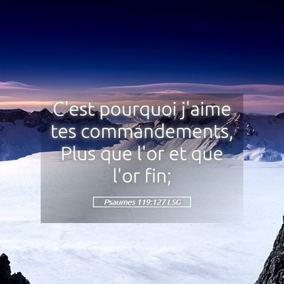 Picture 05 - Psaumes 119:127 LSG - C'est pourquoi j'aime tes commandements, Plus que - Bible Verse Picture