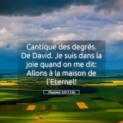 Picture 05 - Psaumes 122:1 LSG - Cantique des degrés. De David. Je suis dans la - Bible Verse Picture