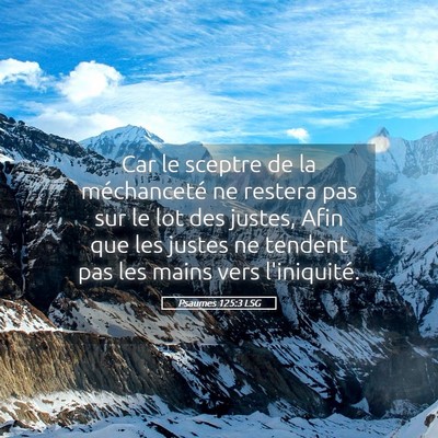 Picture 05 - Psaumes 125:3 LSG - Car le sceptre de la méchanceté ne restera pas - Bible Verse Picture