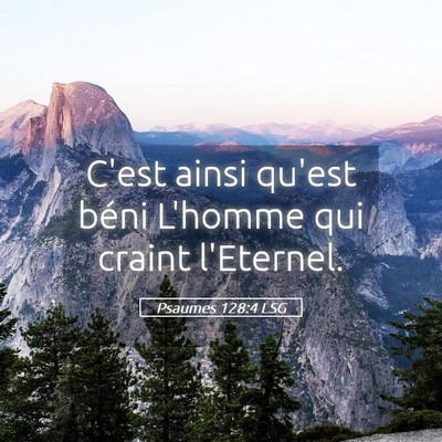 Picture 05 - Psaumes 128:4 LSG - C'est ainsi qu'est béni L'homme qui craint - Bible Verse Picture