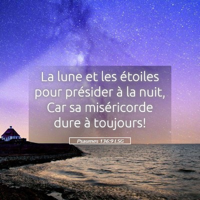 Picture 05 - Psaumes 136:9 LSG - La lune et les étoiles pour présider à la - Bible Verse Picture