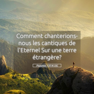 Picture 05 - Psaumes 137:4 LSG - Comment chanterions-nous les cantiques de - Bible Verse Picture
