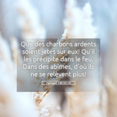 Picture 05 - Psaumes 140:10 LSG - Que des charbons ardents soient jetés sur eux! - Bible Verse Picture