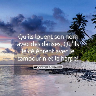 Picture 05 - Psaumes 149:3 LSG - Qu'ils louent son nom avec des danses, Qu'ils le - Bible Verse Picture