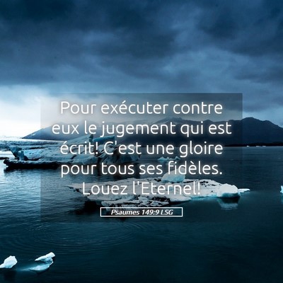 Picture 05 - Psaumes 149:9 LSG - Pour exécuter contre eux le jugement qui est - Bible Verse Picture