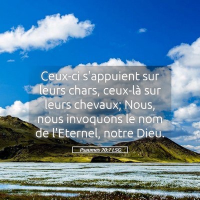 Picture 05 - Psaumes 20:7 LSG - Ceux-ci s'appuient sur leurs chars, ceux-là sur - Bible Verse Picture