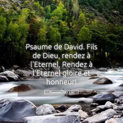 Picture 05 - Psaumes 29:1 LSG - Psaume de David. Fils de Dieu, rendez à - Bible Verse Picture