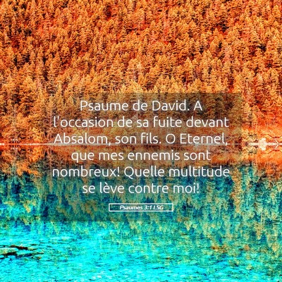 Picture 05 - Psaumes 3:1 LSG - Psaume de David. A l'occasion de sa fuite devant - Bible Verse Picture