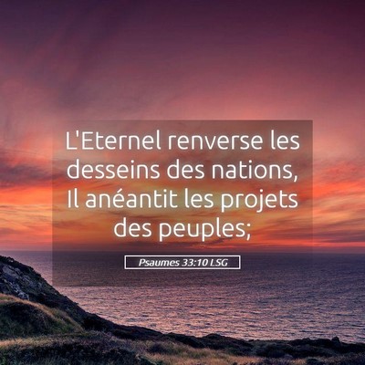 Picture 05 - Psaumes 33:10 LSG - L'Eternel renverse les desseins des nations, Il - Bible Verse Picture