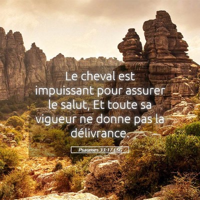 Picture 05 - Psaumes 33:17 LSG - Le cheval est impuissant pour assurer le salut, - Bible Verse Picture