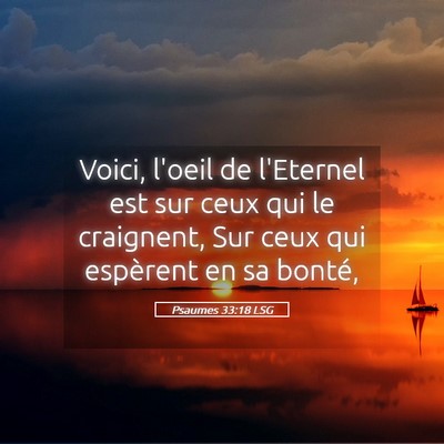 Picture 05 - Psaumes 33:18 LSG - Voici, l'oeil de l'Eternel est sur ceux qui le - Bible Verse Picture