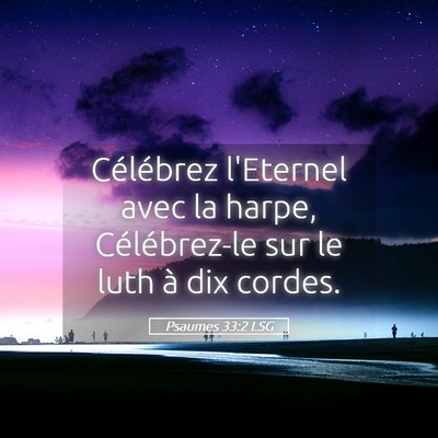 Picture 05 - Psaumes 33:2 LSG - Célébrez l'Eternel avec la harpe, Célébrez-le - Bible Verse Picture
