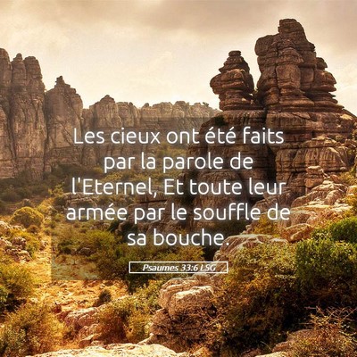 Picture 05 - Psaumes 33:6 LSG - Les cieux ont été faits par la parole de - Bible Verse Picture