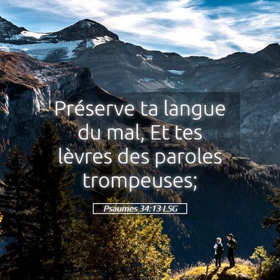 Picture 05 - Psaumes 34:13 LSG - Préserve ta langue du mal, Et tes lèvres des - Bible Verse Picture