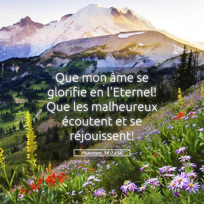 Picture 05 - Psaumes 34:2 LSG - Que mon âme se glorifie en l'Eternel! Que les - Bible Verse Picture