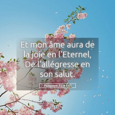 Picture 05 - Psaumes 35:9 LSG - Et mon âme aura de la joie en l'Eternel, De - Bible Verse Picture