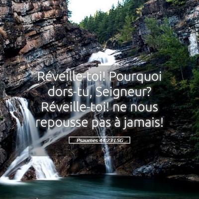 Picture 05 - Psaumes 44:23 LSG - Réveille-toi! Pourquoi dors-tu, Seigneur? - Bible Verse Picture