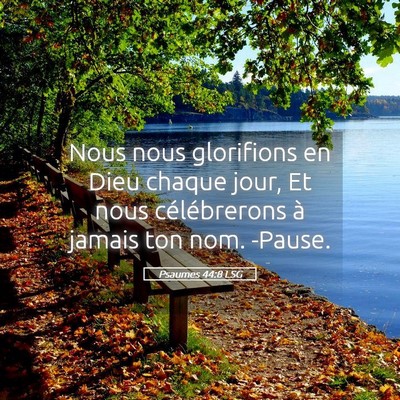 Picture 05 - Psaumes 44:8 LSG - Nous nous glorifions en Dieu chaque jour, Et nous - Bible Verse Picture