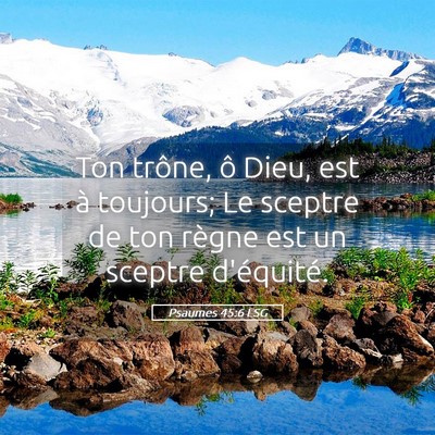 Picture 05 - Psaumes 45:6 LSG - Ton trône, ô Dieu, est à toujours; Le sceptre - Bible Verse Picture