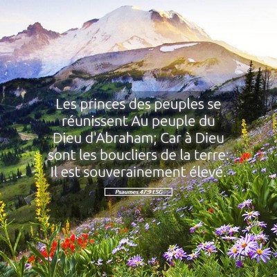 Picture 05 - Psaumes 47:9 LSG - Les princes des peuples se réunissent Au peuple - Bible Verse Picture