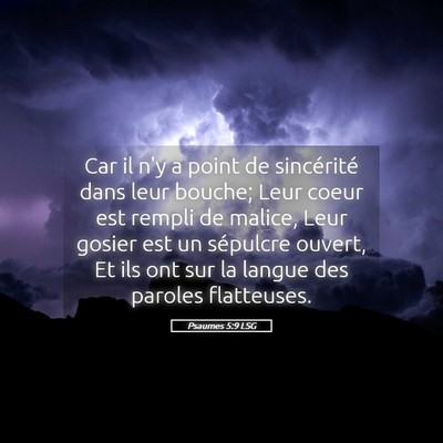 Picture 05 - Psaumes 5:9 LSG - Car il n'y a point de sincérité dans leur - Bible Verse Picture