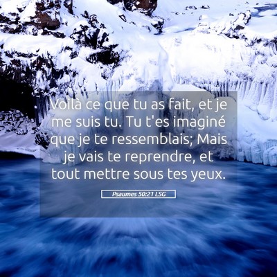 Picture 05 - Psaumes 50:21 LSG - Voilà ce que tu as fait, et je me suis tu. Tu - Bible Verse Picture