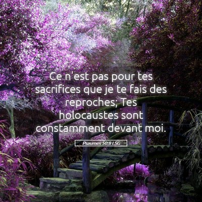 Picture 05 - Psaumes 50:8 LSG - Ce n'est pas pour tes sacrifices que je te fais - Bible Verse Picture