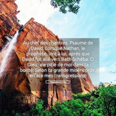 Picture 05 - Psaumes 51:1 LSG - Au chef des chantres. Psaume de David. Lorsque - Bible Verse Picture