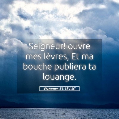 Picture 05 - Psaumes 51:15 LSG - Seigneur! ouvre mes lèvres, Et ma bouche - Bible Verse Picture