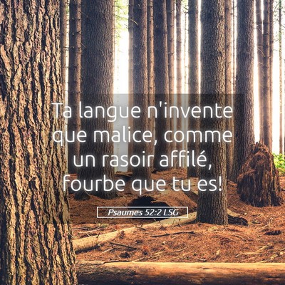 Picture 05 - Psaumes 52:2 LSG - Ta langue n'invente que malice, comme un rasoir - Bible Verse Picture