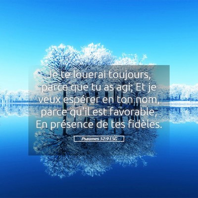 Picture 05 - Psaumes 52:9 LSG - Je te louerai toujours, parce que tu as agi; Et - Bible Verse Picture