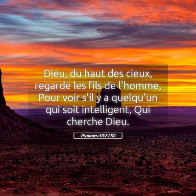Picture 05 - Psaumes 53:2 LSG - Dieu, du haut des cieux, regarde les fils de - Bible Verse Picture