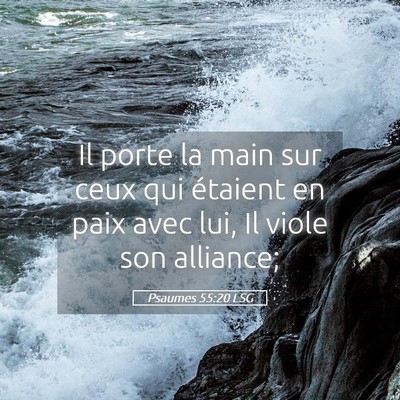 Picture 05 - Psaumes 55:20 LSG - Il porte la main sur ceux qui étaient en paix - Bible Verse Picture