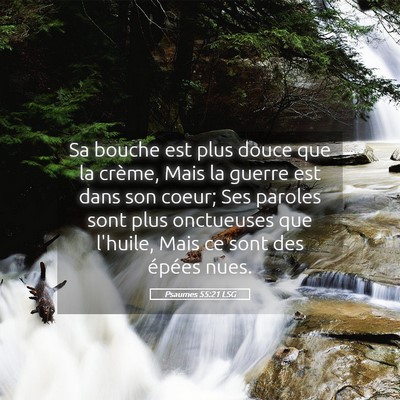 Picture 05 - Psaumes 55:21 LSG - Sa bouche est plus douce que la crème, Mais la - Bible Verse Picture