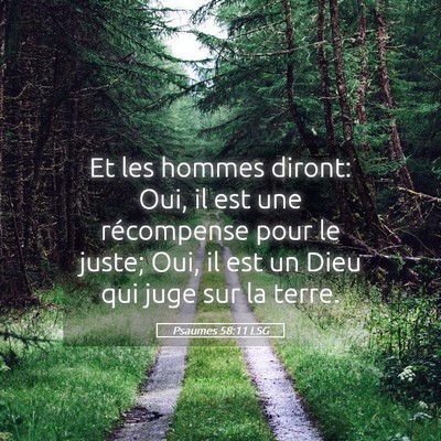 Picture 05 - Psaumes 58:11 LSG - Et les hommes diront: Oui, il est une récompense - Bible Verse Picture
