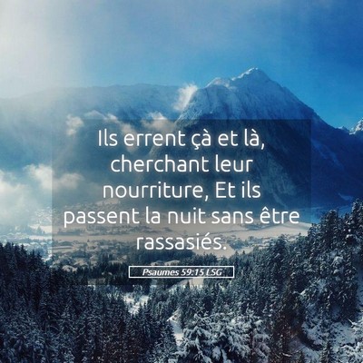 Picture 05 - Psaumes 59:15 LSG - Ils errent çà et là, cherchant leur - Bible Verse Picture