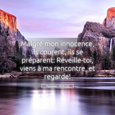 Picture 05 - Psaumes 59:4 LSG - Malgré mon innocence, ils courent, ils se - Bible Verse Picture