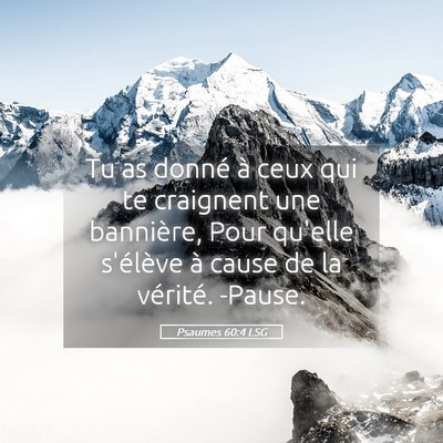 Picture 05 - Psaumes 60:4 LSG - Tu as donné à ceux qui te craignent une - Bible Verse Picture